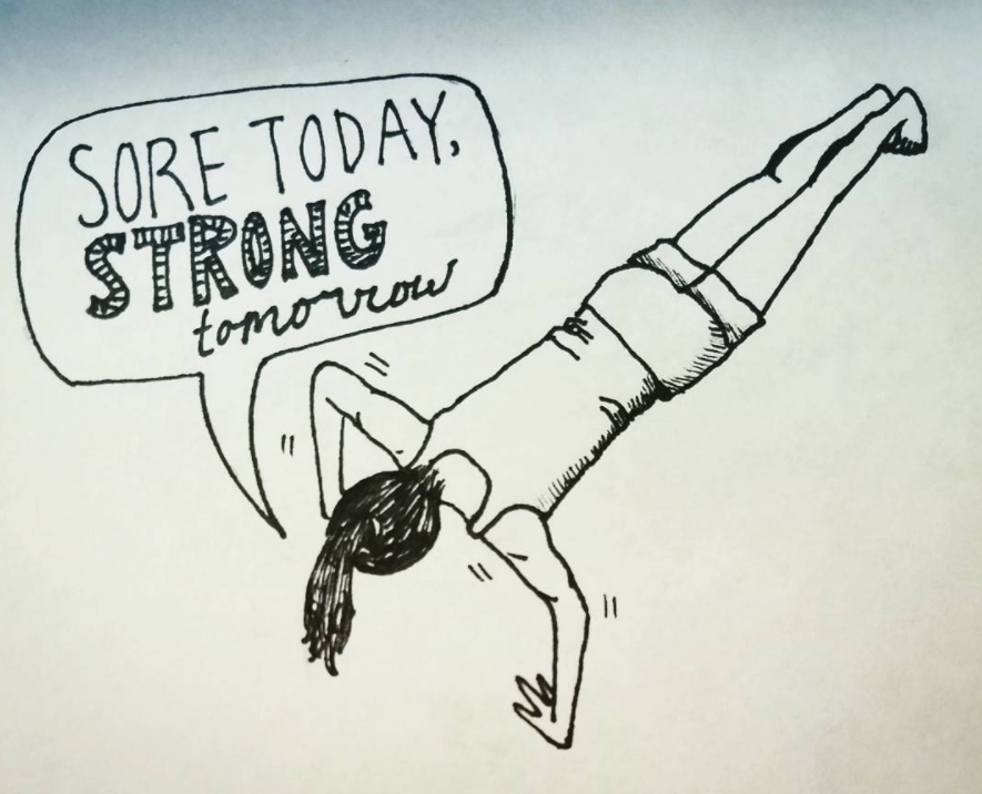 sore today, strong tomorrow